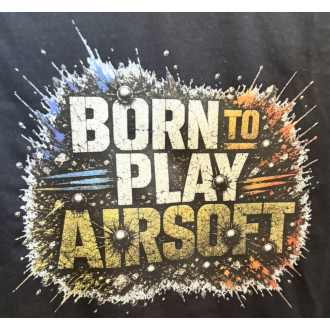 T-SHIRT NOIR "BORN TO PLAY AIRSOFT"
